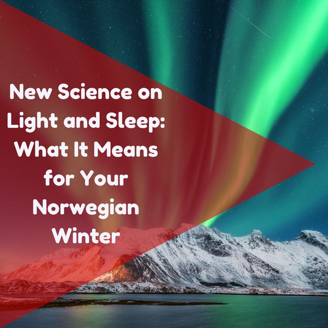 Norwegian Winter scene with the title New Science on Light and Sleep: What It Means for Your Norwegian Winter