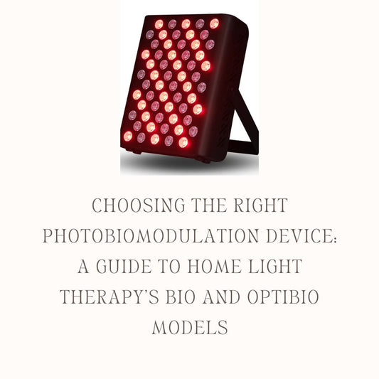 Choosing the Right Photobiomodulation Device: A Guide to Home Light Therapy's Bio and OptiBio Models - Home Light Therapy