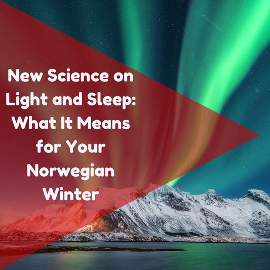 Science on Light and Sleep: What It Means for Your Norwegian Winter - Home Light Therapy